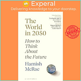 Hình ảnh Sách - The World in 2050 : How to Think About the Future by Hamish McRae (UK edition, hardcover)