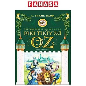 The Wonderful Wizard of Oz - Phù Thuỷ Xứ Oz - Song Ngữ Việt-Anh