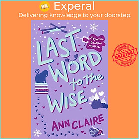 Sách - Last Word to the Wise - A charming and addictive cosy murder mystery by Ann Claire (UK edition, paperback)