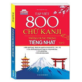 Sách - Tập Viết 800 Chữ Kanji Thông Dụng Trong Tiếng Nhật - Tập 1