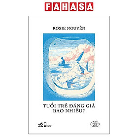 Sách - Tuổi Trẻ Đáng Giá Bao Nhiêu - Ấn Bản Đặc Biệt 20 Năm Thành Lập Nhã Nam - Bìa Cứng