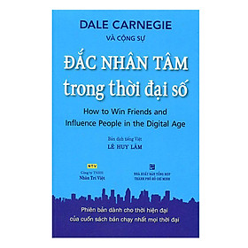 Đắc Nhân Tâm Trong Thời Đại Số (Tái Bản)