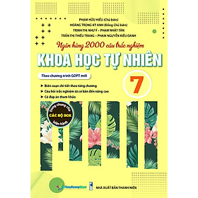  Ngân Hàng 2000 Câu Trắc N Ngân Hàng 2000 Câu Trắc Nghiệm Khoa Học Tự Nhiên Lớp 7 - Theo Chương Trình GDPT Mới - OP