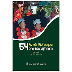 Sắc Màu Lễ Hội Dân Gian 54 Dân Tộc Việt Nam
