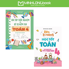 Sách: Combo Bài Tập Trắc Nghiệm Và Tự Kiểm Tra Toán Lớp 4 + Rèn Kĩ Năng Học Tốt Toán Lớp 4