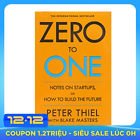 Zero To One: Notes On Start Ups, Or How To Build The Future