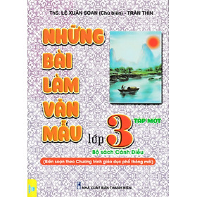 Những Bài Làm Văn Mẫu Lớp 3 - Tập 1 Cánh Diều (Biên Soạn Theo Chương Trình GDPT Mới - ND) 