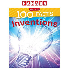 Sách ngoại văn: 100 Facts Inventions - Miles Kelly Publishing