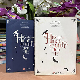 Combo 2 tập Hãy nhắm mắt khi anh đến