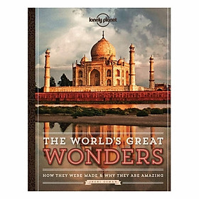 Hình ảnh sách The World's Great Wonders: How They Were Made & Why They Are Amazing