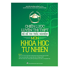 Nơi bán Chiến Lược Luyện Thi THPT - Bộ Đề Thi Trắc Nghiệm - Môn Khoa Học Tự Nhiên - Giá Từ -1đ