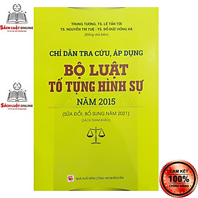 Hình ảnh Sách - Chỉ dẫn tra cứu áp dụng bộ luật tố tụng hình sự năm 2015 sửa đổi bổ sung năm 2021