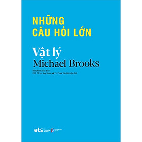 Sách Những Câu Hỏi Lớn Vật Lý ( Tái bản)