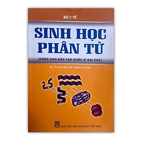 Sách - Sinh Học Phân Tử - Dùng cho đào tạo dược sĩ đại học (DN)