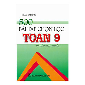 Hình ảnh 500 Bài Tập Chọn Lọc Toán Lớp 9