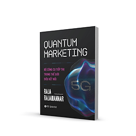 Sách Quantum Marketing (Marketing 5G - Bộ Công Cụ Tiếp Thị Trong Thế Giới Siêu Kết Nối)  - Bản Quyền