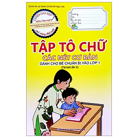 Tập Tô Chữ - Các Nét Cơ Bản Dành Cho Bé Chuẩn Bị Vào Lớp 1