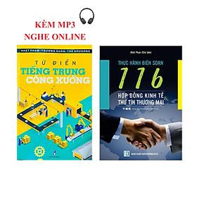 Sách -Combo:Từ điển Tiếng Trung công xưởng+Thực hành soạn thảo 116 hợp đồng kinh tế & thư tín thương mại