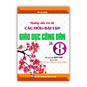 Sách – Hướng dẫn trả lời câu hỏi và bài tập giáo dục công dân lớp 8 (bám sát sgk kết nối tri thức với cuộc sống) (HA)