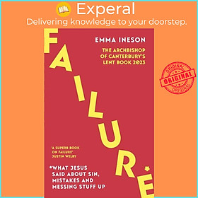 Sách - Failure: What Jesus Said About Sin, Mistakes and Messing Stuff Up by Emma Ineson (UK edition, paperback)