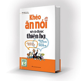 [Download Sách] Sách: Khéo Ăn Nói Sẽ Có Được Thiên Hạ (Bìa cứng) - TSKN