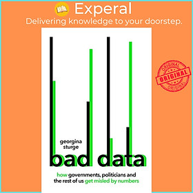 Sách - Bad Data - How Governments, Politicians and the Rest of Us Get Misled  by Georgina Sturge (UK edition, hardcover)