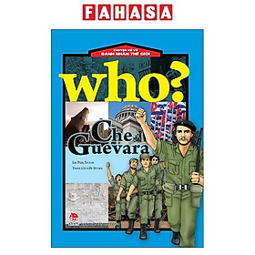 Sách - Who? Chuyện Kể Về Danh Nhân Thế Giới - Che Guevara (Tái Bản 2025)