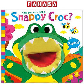 Sách ngoại văn: Have You Ever Met - A Snappy Croc? - Grantham Book Services
