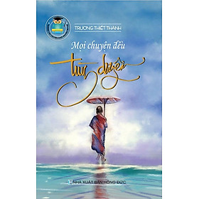 Mọi Chuyện Đều Tùy Duyên