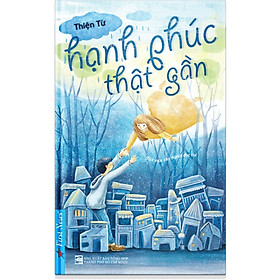 Sách - Hạnh Phúc Thật Gần