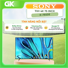 K-75S30 - Google Tivi Sony 4K 75 inch K-75S30 - Hàng Chính Hãng