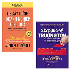 Combo Sách: Để Xây Dựng Doanh Nghiệp Hiệu Qủa, Xây Dựng Để Trường Tồn