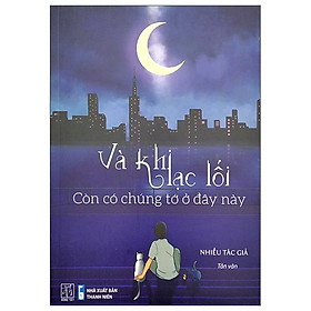 Và khi lạc lối - còn có chúng tớ ở đây này