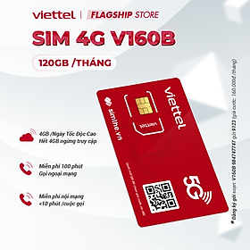 [FREE 30 NGÀY] Sim Viettel V160B - V180B - V200B Data 8GB/Ngày - 240GB/Tháng Tốc Độ Cao. Miễn Phí 100P Ngoại Mạng + 1 Tỷ Phút Nội Mạng. Dùng Toàn Quốc Không Khoá Zone. Được Bán Tại SimTheVN - Hàng Chính Hãng - SIM V160B FREE 30 NGÀY - Đầu Số 03x - 08x