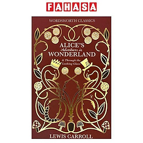 Sách ngoại văn: Alice's Adventures In Wonderland & Through the Looking Glass