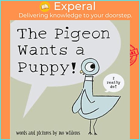 Sách - The Pigeon Wants a Puppy! by Mo Willems (UK edition, paperback)