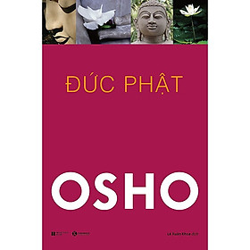 Osho: Đức Phật - Cuộc Đời Và Giáo Huấn (Bìa mềm)-BOOKCTIY