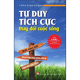 Sách Tư Duy Tích Cực Thay Đổi Cuộc Sống