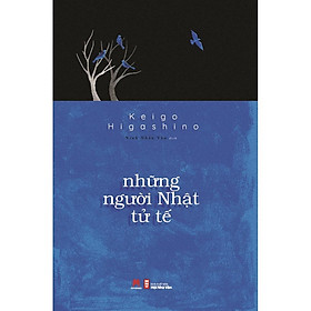 - Những Người Nhật Tử Tế -Keigo Higashino