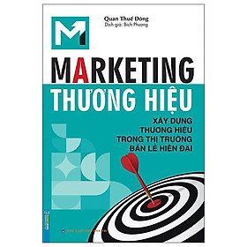 Marketing Thương Hiệu - Xây Dựng Thương Hiệu Trong Thị Trường Bán Lẻ Hiện Đại - Minh