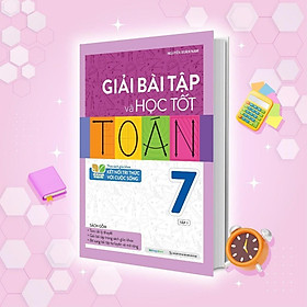 Bo Giải Bài Tập Và Học Tốt Toán Lớp 7 - Tập 1 - Theo SGK Kết Nối Tri Thức Với Cuộc Sống - Megabook - Zenbooks