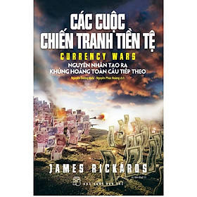 Sách-Các Cuộc Chiến Tranh Tiền Tệ (NXB Trẻ)