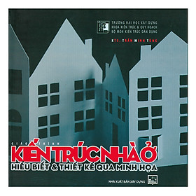 Giáo Trình Kiến Trúc Nhà Ở Hiểu Biết & Thiết Kế Qua Minh Họa