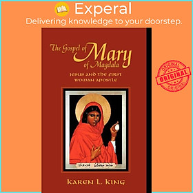 Sách - The Gospel of Mary of Magdala - Jesus and the First Woman Apostle by Karen L. King (UK edition, paperback)