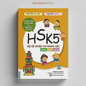 Bộ Đề Luyện Thi Năng Lực Hán Ngữ HSK5 – Tuyển Tập Để Thi Mẫu Và Giải Thích Đáp Án