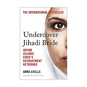Undercover Jihadi Bride : Inside Islamic State's Recruitment Networks
