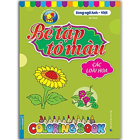 Bé Tập Tô Màu - Các Loài Hoa (Song Ngữ Anh - Việt)