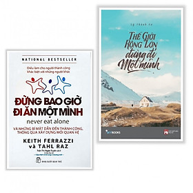 [Download Sách] Combo Đừng Bao Giờ Đi Ăn Một Mình + Thế Giới Rộng Lớn Đừng Đi Một Mình (Tặng Bookmark Phương Đông)