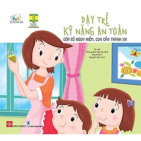 Sách Thiếu Nhi - Dạy Trẻ Kỹ Năng An Toàn - Đinh Tị Books