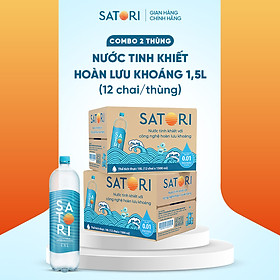 Combo 2 Thùng Nước Tinh Khiết Hoàn Lưu Khoáng SATORI 1.5L (12 Chai/Thùng)